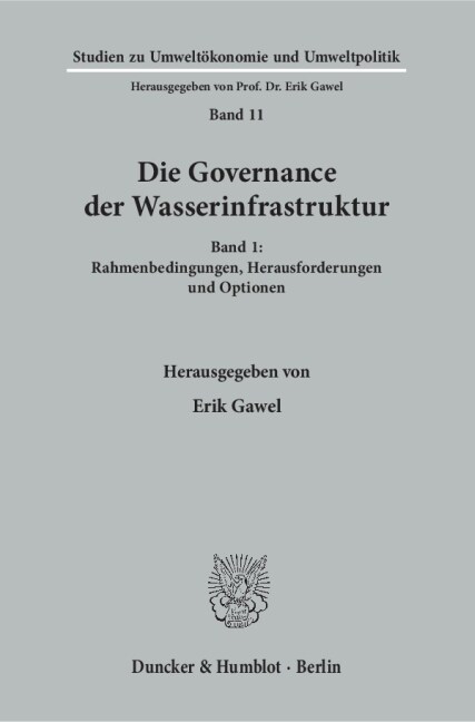 Die Governance Der Wasserinfrastruktur: Band 1: Rahmenbedingungen, Herausforderungen Und Optionen (Paperback)