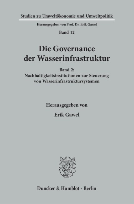 Die Governance Der Wasserinfrastruktur: Band 2: Nachhaltigkeitsinstitutionen Zur Steuerung Von Wasserinfrastruktursystemen (Paperback)