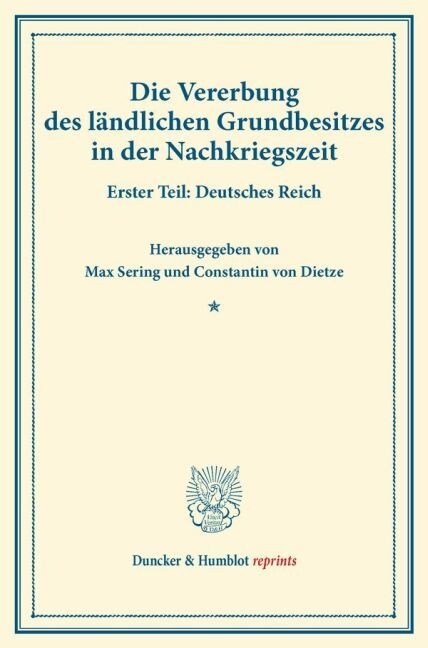 Die Vererbung Des Landlichen Grundbesitzes in Der Nachkriegszeit: Erster Teil: Deutsches Reich. (Schriften Des Vereins Fur Sozialpolitik, Band 178/I) (Paperback)