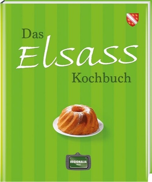 Das Elsass Kochbuch (Hardcover)