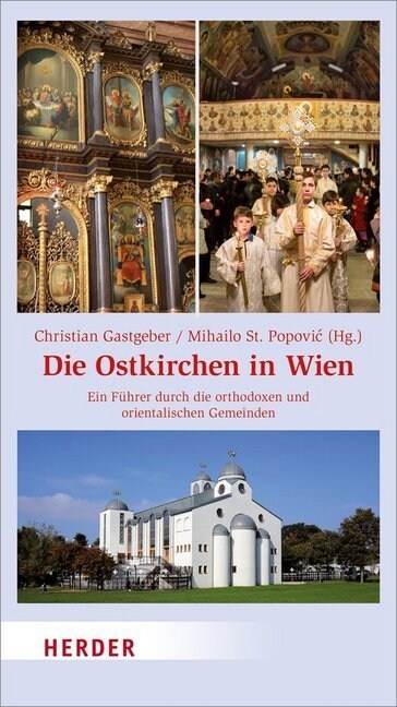 Die Ostkirchen in Wien: Ein Fuhrer Durch Die Orthodoxen Und Orientalischen Gemeinden (Paperback)