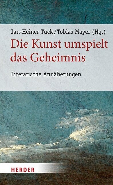 Die Kunst Umspielt Das Geheimnis: Literarische Annaherungen (Hardcover)