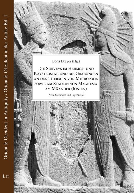 Die Surveys im Hermos- und Kaystrostal und die Grabungen an den Thermen von Metropolis (Ionien) sowie am Stadion von Magnesia am Maander (Paperback)