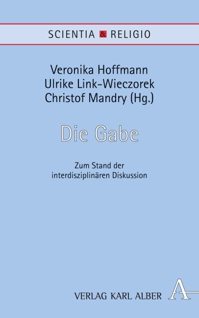 Die Gabe: Zum Stand Der Interdisziplinaren Diskussion (Hardcover)
