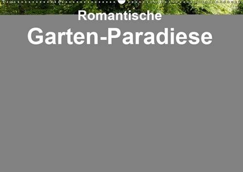 Romantische Garten-Paradiese (Wandkalender 2019 DIN A2 quer) (Calendar)