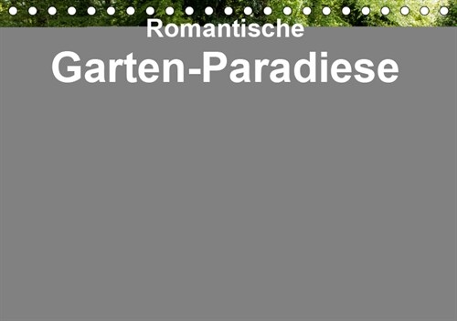 Romantische Garten-Paradiese (Tischkalender 2019 DIN A5 quer) (Calendar)