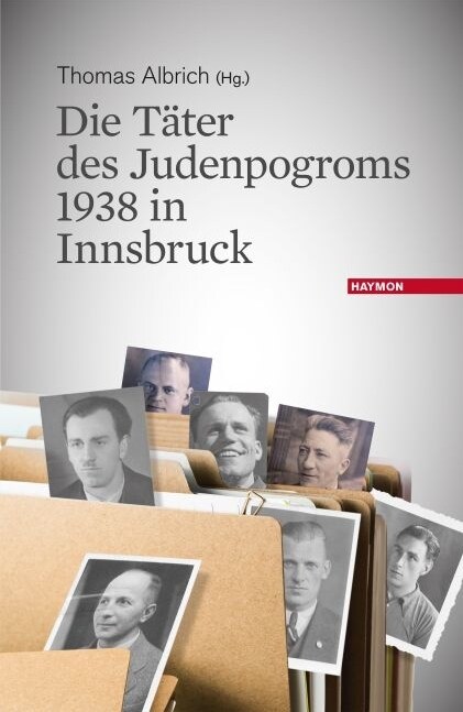 Die Tater des Judenpogroms 1938 in Innsbruck (Paperback)