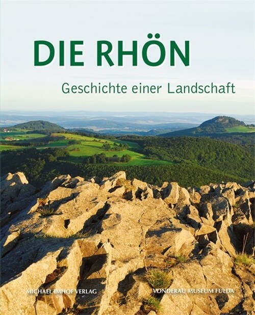 Die Rhon - Geschichte einer Landschaft. Bd.1 (Paperback)