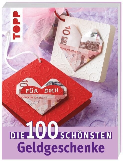 Die 100 schonsten Geldgeschenke (Paperback)