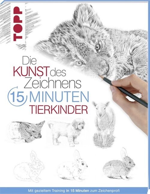 Die Kunst des Zeichnens 15 Minuten - Tierkinder (Paperback)
