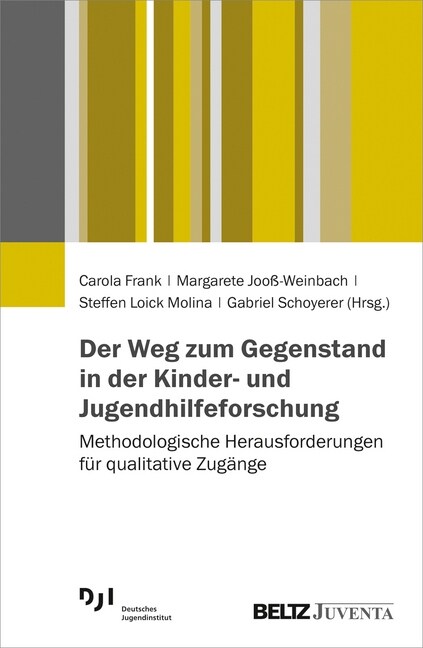 Der Weg zum Gegenstand in der Kinder- und Jugendhilfeforschung (Paperback)