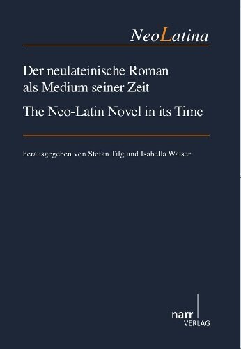 Der neulateinische Roman als Medium seiner Zeit. The Neo-Latin Novel in its Time (Paperback)