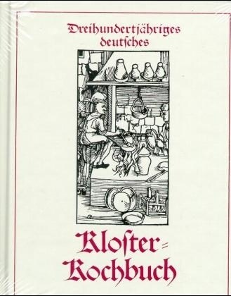 Dreihundertjahriges deutsches Kloster-Kochbuch (Hardcover)