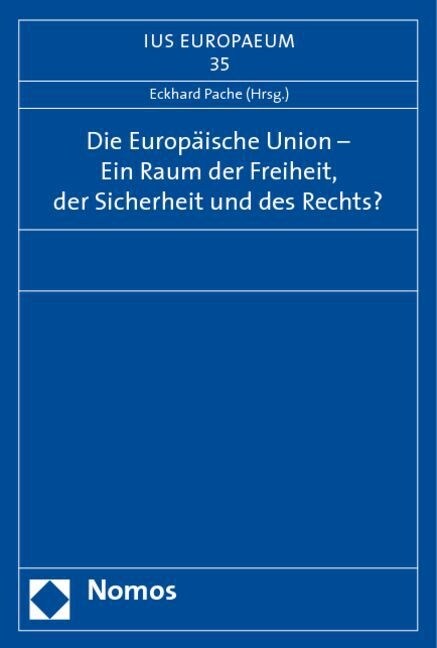 Die Europaische Union - Ein Raum der Freiheit, der Sicherheit und des Rechts？ (Paperback)