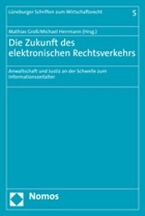 Die Zukunft des elektronischen Rechtsverkehrs (Paperback)