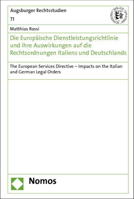 Die Europaische Dienstleistungsrichtlinie und ihre Auswirkungen auf die Rechtsordnungen Italiens und Deutschlands (Hardcover)