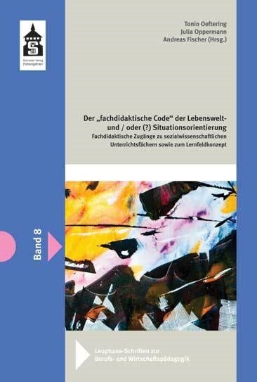 Der fachdidaktische Code der Lebenswelt - und/oder (？) Situationsorientierung (Paperback)