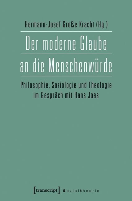 Der moderne Glaube an die Menschenwurde (Paperback)