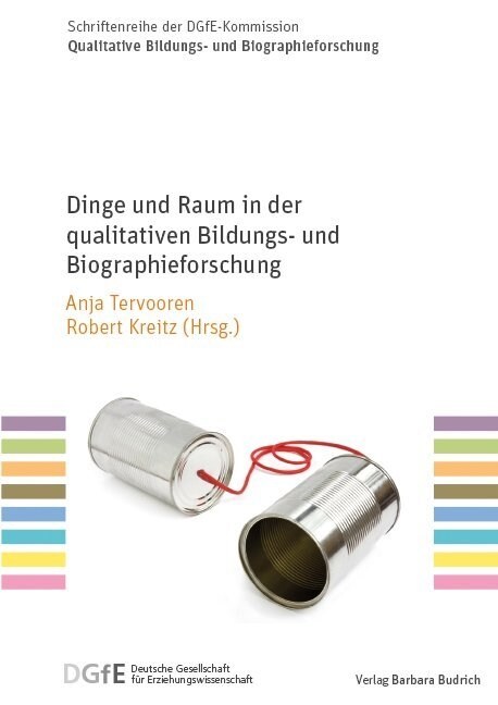 Dinge und Raum in der qualitativen Bildungs- und Biographieforschung (Paperback)