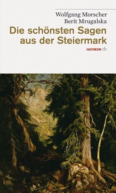 Die schonsten Sagen aus der Steiermark (Paperback)