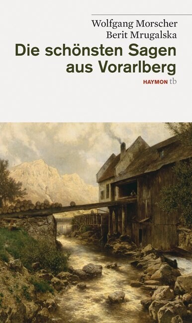 Die schonsten Sagen aus Vorarlberg (Paperback)