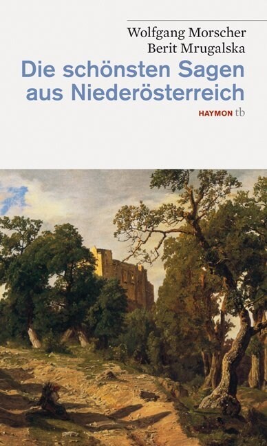 Die schonsten Sagen aus Niederosterreich (Paperback)