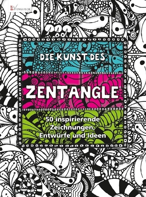Die Kunst des Zentangle (Paperback)