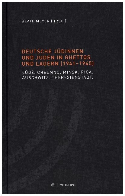 Deutsche Judinnen und Juden in Ghettos und Lagern (1941-1945) (Hardcover)