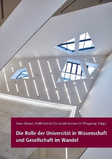 Die Rolle der Universitat in Wissenschaft und Gesellschaft im Wandel (Paperback)