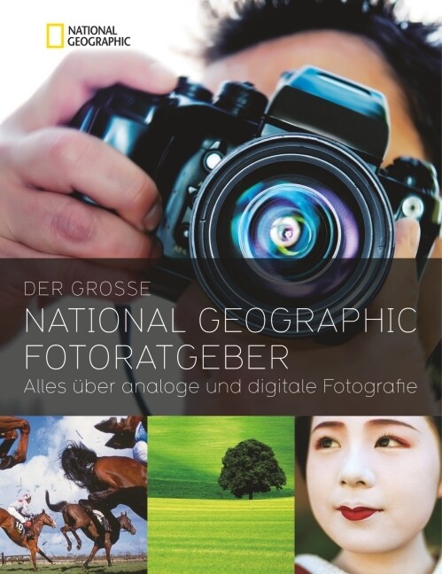 Der große NATIONAL GEOGRAPHIC FOTORATGEBER (Paperback)