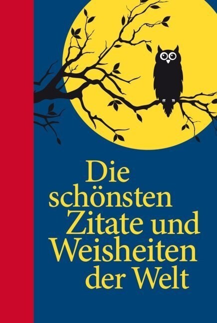 Die schonsten Zitate und Weisheiten der Welt (Hardcover)