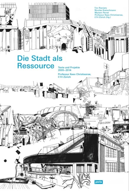 Die Stadt ALS Ressource: Texte Und Projekte 2005-2014 (Hardcover)