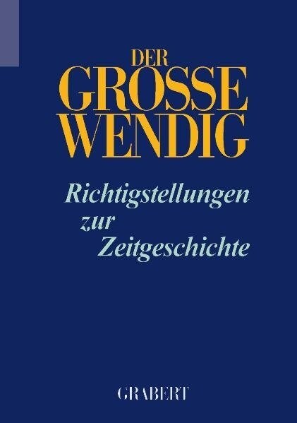 Der große Wendig, Richtigstellungen zur Zeitgeschichte. Bd.3 (Hardcover)