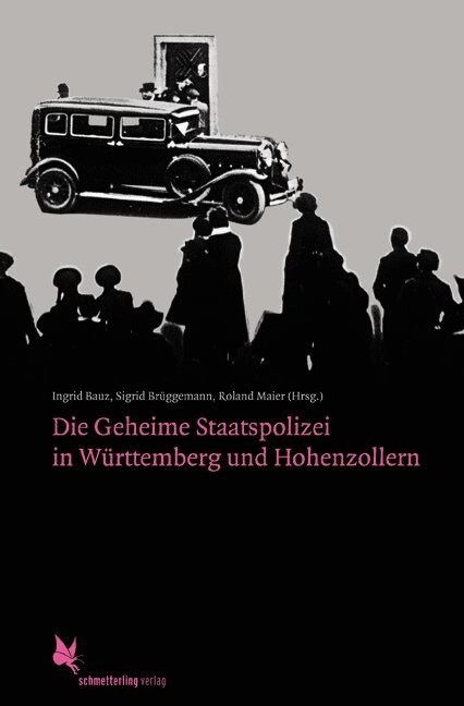 Die Geheime Staatspolizei in Wurttemberg und Hohenzollern (Paperback)