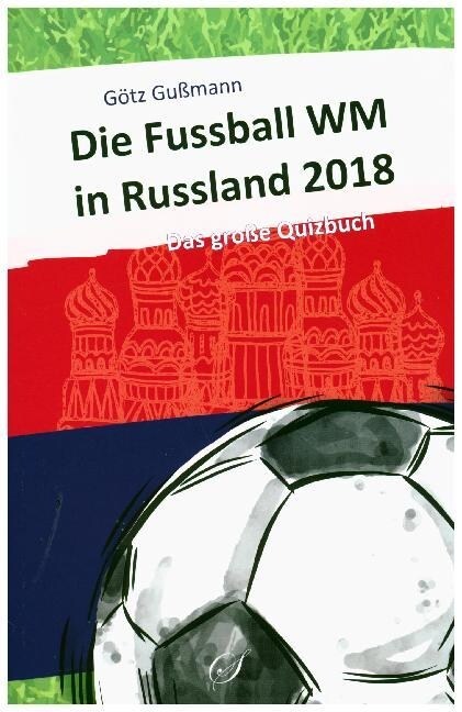 Die Fußball WM 2018 in Russland (Paperback)