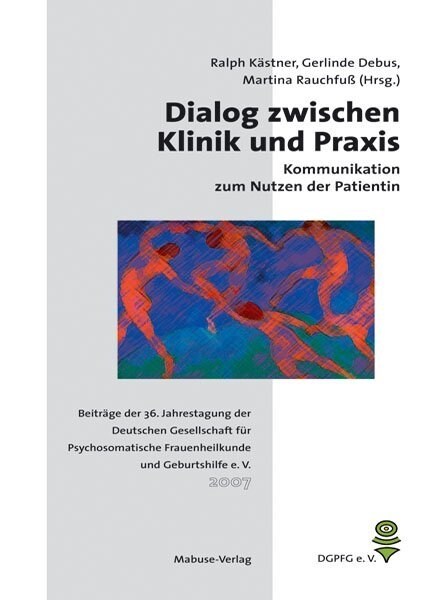 Dialog zwischen Klinik und Praxis Kommunikation zum Nutzen der Patientin (Paperback)