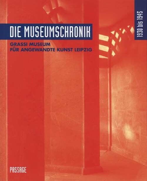 Die Museumschronik, Grassi Museum Angewandte Kunst Leipzig. Tl.2 (Hardcover)