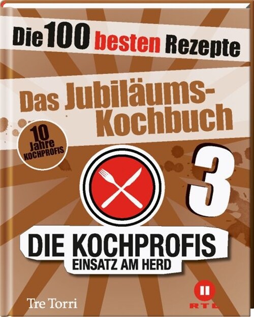 Die Kochprofis - Einsatz am Herd - Das Jubilaums-Kochbuch. Bd.3 (Hardcover)