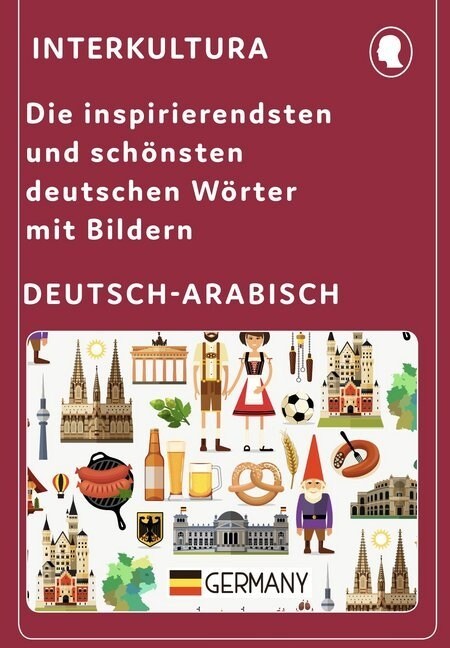 Die inspirierendsten und schonsten deutschen Worter mit Bildern Deutsch-Arabisch (Paperback)