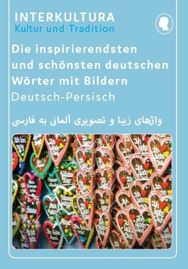 Die inspirierendsten und schonsten deutschen Worter mit Bildern Deutsch-Persisch (Paperback)