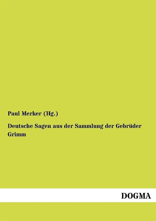 Deutsche Sagen Aus Der Sammlung Der Gebr Der Grimm (Paperback)