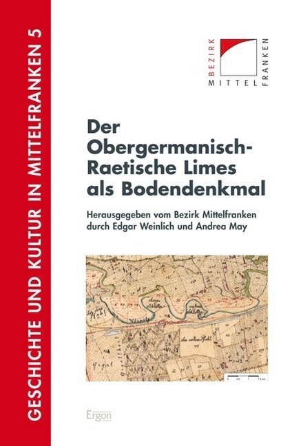 Der Obergermanisch-Raetische Limes als Bodendenkmal (Paperback)