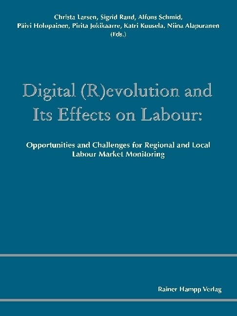 Digital (R)Evolution and Its Effects on Labour: Opportunities and Challenges for Regional and Local Labour Market Monitoring (Paperback)