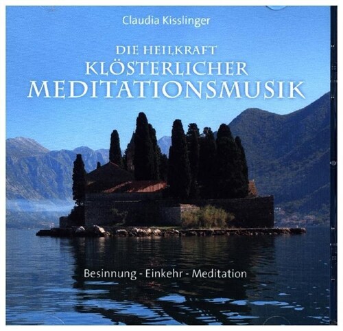 Die Heilkraft klosterlicher Meditationsmusik, Audio-CD (CD-Audio)