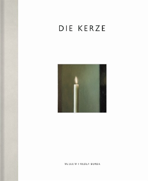 Die Kerze. Ein Motiv in der zeitgenossischen Kunst (Hardcover)