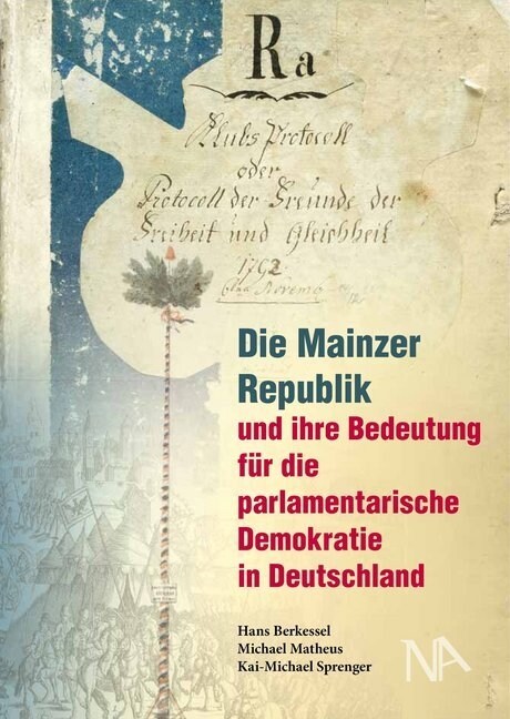 Die Mainzer Republik und ihre Bedeutung fur die parlamentarische Demokratie in Deutschland (Hardcover)