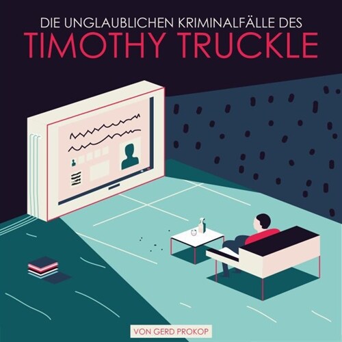 Die unglaublichen Kriminalfalle des Timothy Truckle, 1 Audio-CD (CD-Audio)