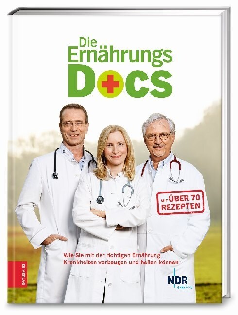 Die Ernahrungs-Docs, Wie Sie mit der richtigen Ernahrung Krankheiten vorbeugen und heilen (Hardcover)