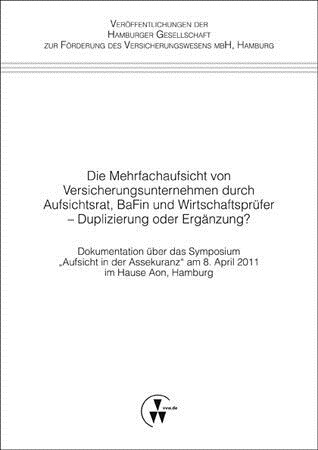 Die Mehrfachaufsicht von Versicherungsunternehmen durch Aufsichtsrat, BaFin und Wirtschaftsprufer - Duplizierung oder Erganzung？ (Paperback)