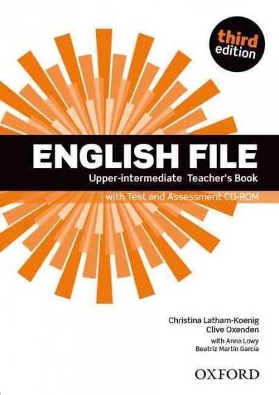 English File third edition: Upper-intermediate: Teachers Book with Test and Assessment CD-ROM (Multiple-component retail product)